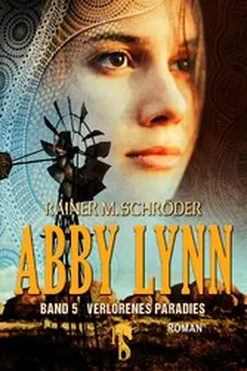 Schröder |  Abby Lynn - Verlorenes Paradies | eBook | Sack Fachmedien