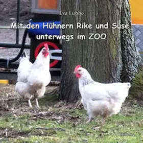 Lübbe |  Mit den Hühnern Rike und Suse unterwegs im ZOO | Buch |  Sack Fachmedien