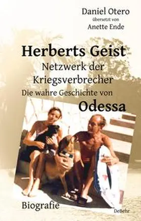 Otero |  Herberts Geist - Netzwerk der Kriegsverbrecher - Die wahre Geschichte von Odessa - Biografie | Buch |  Sack Fachmedien