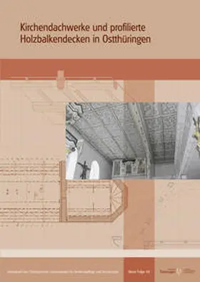 Scherf / Thüringisches Landesamt für Denkmalpflege und Archäologie |  Kirchendachwerke und profilierte Holzbalkendecken in Ostthüringen | Buch |  Sack Fachmedien