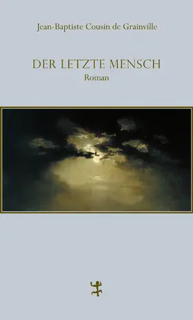 Grainville |  Der letzte Mensch | eBook | Sack Fachmedien
