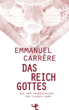 Carrère |  Das Reich Gottes | Buch |  Sack Fachmedien