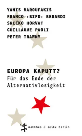 Varoufakis / Berardi / Trawny |  Europa kaputt? | Buch |  Sack Fachmedien