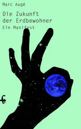 Augé |  Die Zukunft der Erdbewohner | Buch |  Sack Fachmedien
