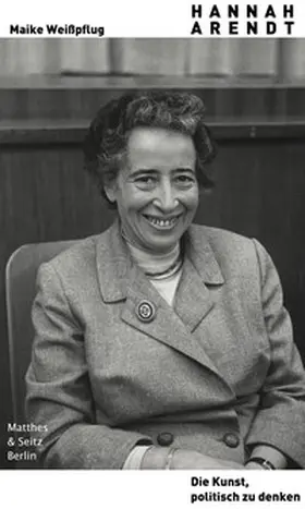 Weißpflug |  Hannah Arendt. Die Kunst, politisch zu denken | Buch |  Sack Fachmedien