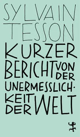 Tesson / Schalansky |  Kurzer Bericht von der Unermesslichkeit der Welt | Buch |  Sack Fachmedien