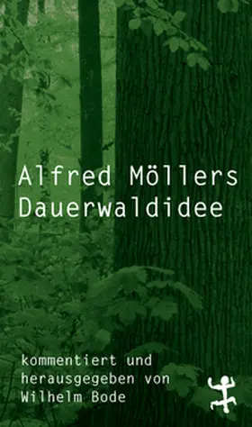 Möller / Bode |  Alfred Möllers Dauerwaldidee | Buch |  Sack Fachmedien
