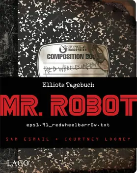 Esmail / Looney |  Mr. Robot: Red Wheelbarrow | eBook | Sack Fachmedien