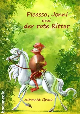 Gralle |  Picasso, Jenni und der rote Ritter: Ein fantastischer Roman | eBook | Sack Fachmedien