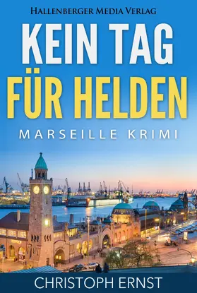 Ernst |  Kein Tag für Helden: Marseille Krimi | eBook | Sack Fachmedien