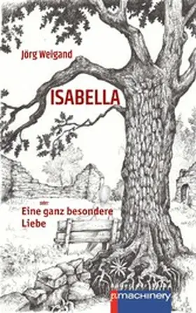 Weigand |  ISABELLA oder Eine ganz besondere Liebe | eBook | Sack Fachmedien