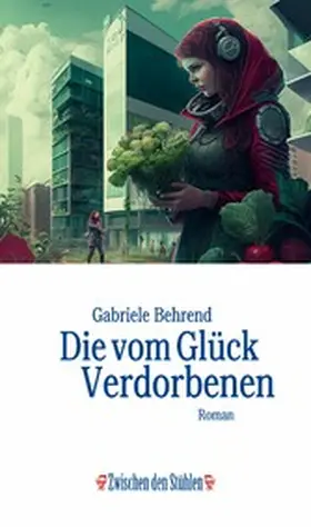 Behrend |  Die vom Glück Verdorbenen | eBook | Sack Fachmedien