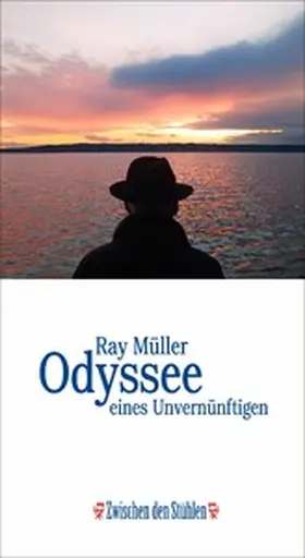 Müller |  Odyssee eines Unvernünftigen | eBook | Sack Fachmedien