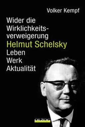 Kempf |  Helmut Schelsky - Wider die Wirklichkeitsverweigerung | Buch |  Sack Fachmedien