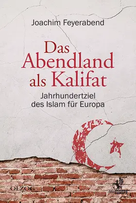 Feyerabend |  Das Abendland als Kalifat | Buch |  Sack Fachmedien