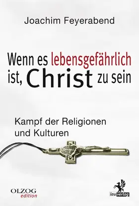 Feyerabend |  Wenn es lebensgefährlich ist, Christ zu sein | eBook | Sack Fachmedien