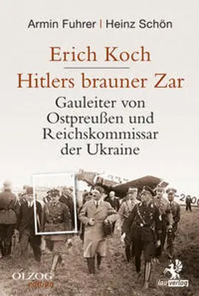Fuhrer / Schön |  Erich Koch. Hitlers brauner Zar | Buch |  Sack Fachmedien