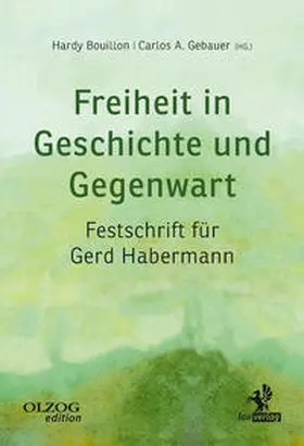 Bouillon / Gebauer / Schäfer |  Freiheit in Geschichte und Gegenwart | Buch |  Sack Fachmedien