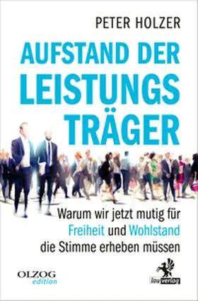 Holzer |  Aufstand der Leistungsträger | Buch |  Sack Fachmedien