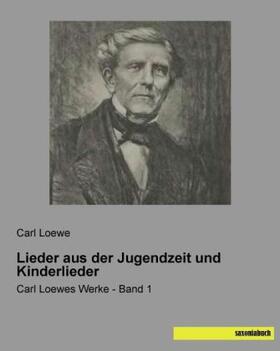 Loewe |  Lieder aus der Jugendzeit und Kinderlieder | Buch |  Sack Fachmedien