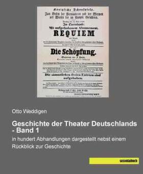 Weddigen |  Geschichte der Theater Deutschlands - Band 1 | Buch |  Sack Fachmedien