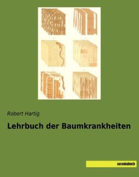 Hartig |  Lehrbuch der Baumkrankheiten | Buch |  Sack Fachmedien