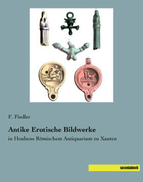 Fiedler |  Antike Erotische Bildwerke | Buch |  Sack Fachmedien
