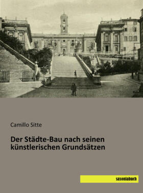 Sitte |  Der Städte-Bau nach seinen künstlerischen Grundsätzen | Buch |  Sack Fachmedien