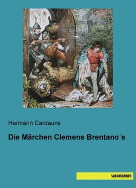 Cardauns |  Die Märchen Clemens Brentano´s | Buch |  Sack Fachmedien