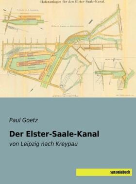 Goetz |  Der Elster-Saale-Kanal | Buch |  Sack Fachmedien