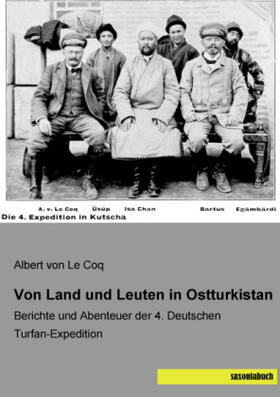 Le Coq |  Von Land und Leuten in Ostturkistan | Buch |  Sack Fachmedien
