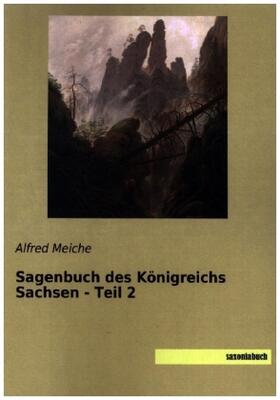 Meiche |  Sagenbuch des Königreichs Sachsen - Teil 2 | Buch |  Sack Fachmedien