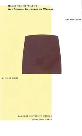Opitz |  Van de Veldes Art School Buildings in Weimar | Buch |  Sack Fachmedien