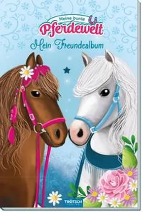  Trötsch Mein Freundealbum Meine bunte Pferdewelt | Buch |  Sack Fachmedien