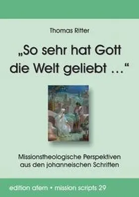 Ritter |  „So sehr hat Gott die Welt geliebt …“ | Buch |  Sack Fachmedien