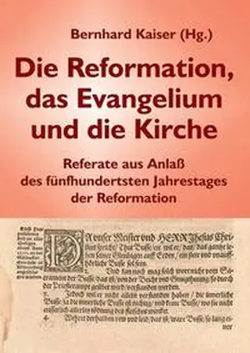 Kaiser |  Die Reformation, das Evangelium und die Kirche | Buch |  Sack Fachmedien