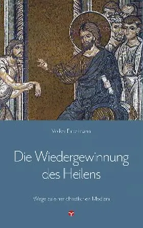 Fintelmann |  Die Wiedergewinnung des Heilens | eBook | Sack Fachmedien