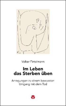 Fintelmann |  Im Leben das Sterben üben | eBook | Sack Fachmedien