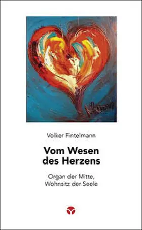 Fintelmann |  Vom Wesen des Herzens | Buch |  Sack Fachmedien