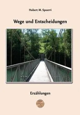 Spoerri / Peters |  Wege und Entscheidungen | Buch |  Sack Fachmedien