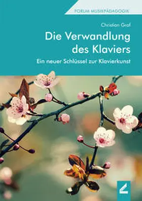 Graf |  Die Verwandlung des Klaviers | Buch |  Sack Fachmedien