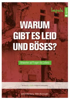 Ankerberg / Burroughs |  Warum gibt es Leid und Böses? - Impuls | Buch |  Sack Fachmedien