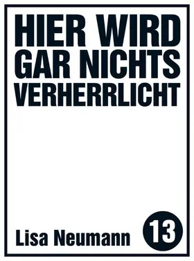 Neumann |  Hier wird gar nichts verherrlicht | eBook | Sack Fachmedien