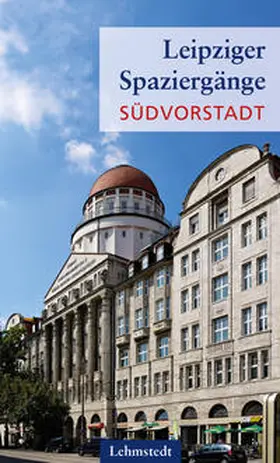 Brogiato |  Leipziger Spaziergänge. Südvorstadt | Buch |  Sack Fachmedien