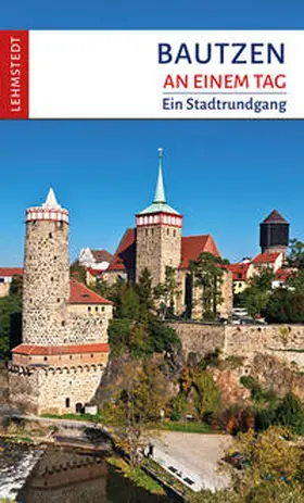 Böttger / Lehmstedt |  Bautzen an einem Tag | Buch |  Sack Fachmedien
