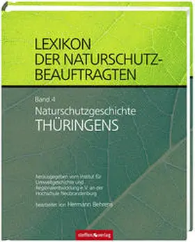 Behrens |  Lexikon der Naturschutzbeauftragten - Band 4: Naturschutzgeschichte Thüringens | Buch |  Sack Fachmedien