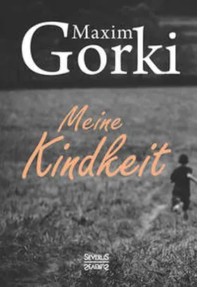 Gorki |  Meine Kindheit | Buch |  Sack Fachmedien