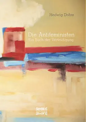 Dohm |  Die Antifeministen Anfang des 20. Jahrhunderts | Buch |  Sack Fachmedien