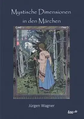 Wagner |  Mystische Dimensionen in den Märchen | Buch |  Sack Fachmedien
