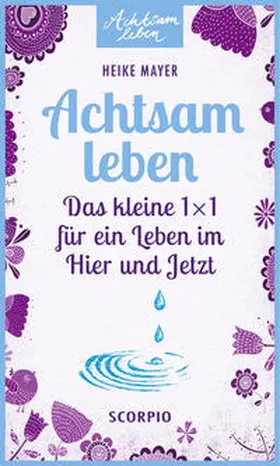 Mayer |  Achtsam leben | Buch |  Sack Fachmedien